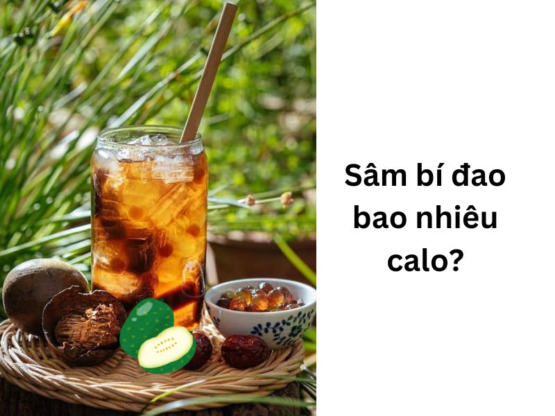 1 chai sam bi dao bao nhieu calo