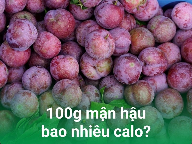 100g man hau bao nhieu calo