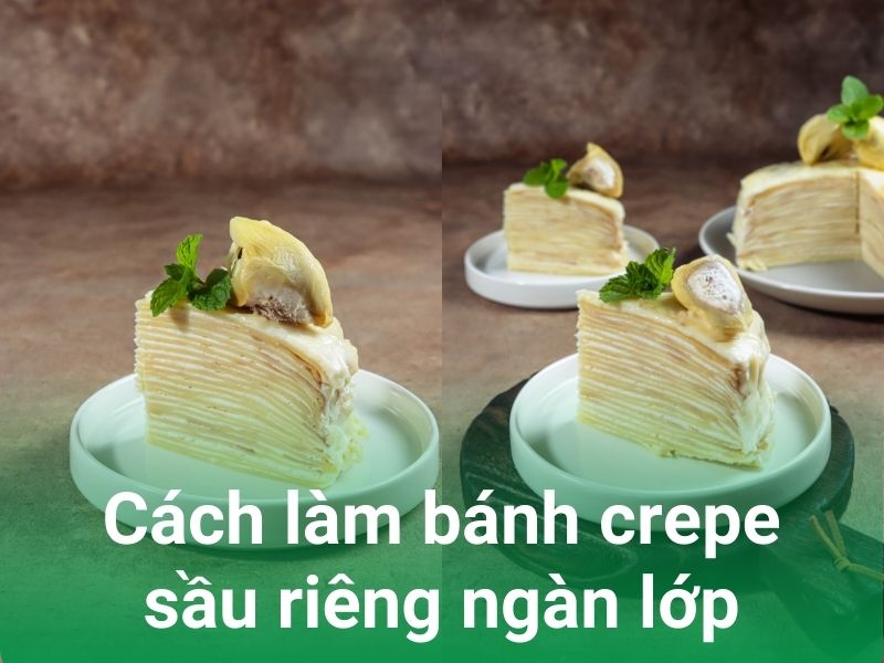 cach lam banh crepe sau rieng ngan lop