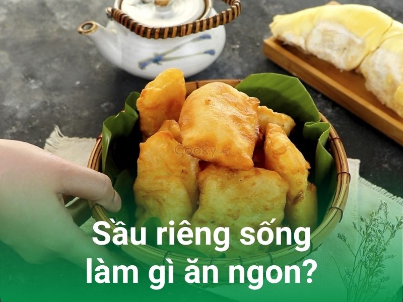 sau rieng song lam gi an