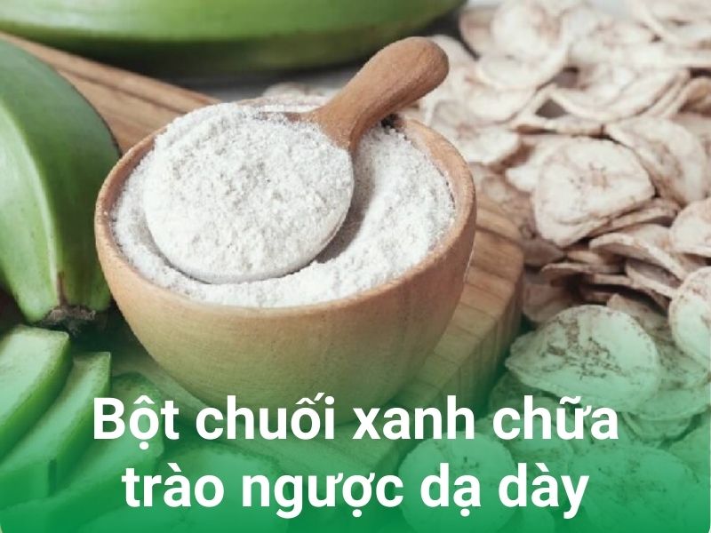 bot chuoi xanh chua trao nguoc da day