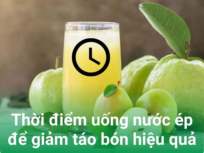 thoi diem uong nuoc ep giam tao bon hieu qua