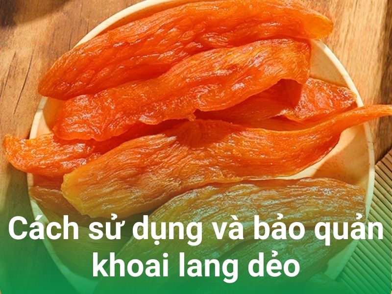 cach su dung va bao quan khoai lang deo