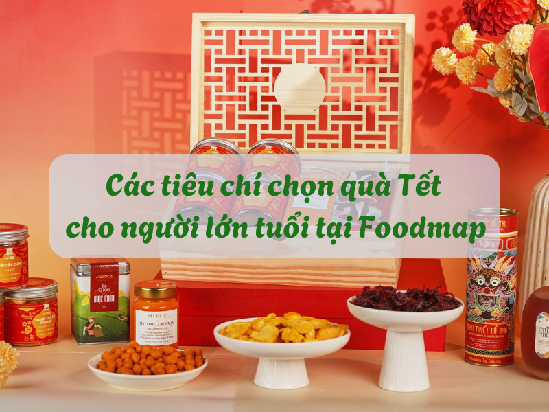 cac tieu chi chon qua Tet cho nguoi lon tuoi tai Foodmap