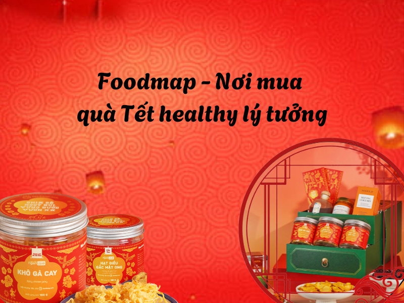 foodmap - noi mua qua Tet healthy ly tuong