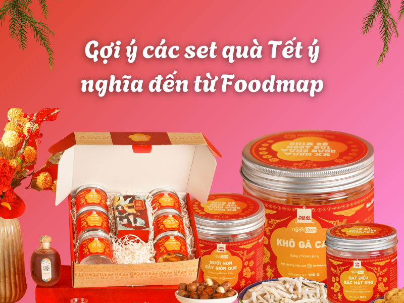 Goi y cac set qua Tet y nghia den tu Foodmap