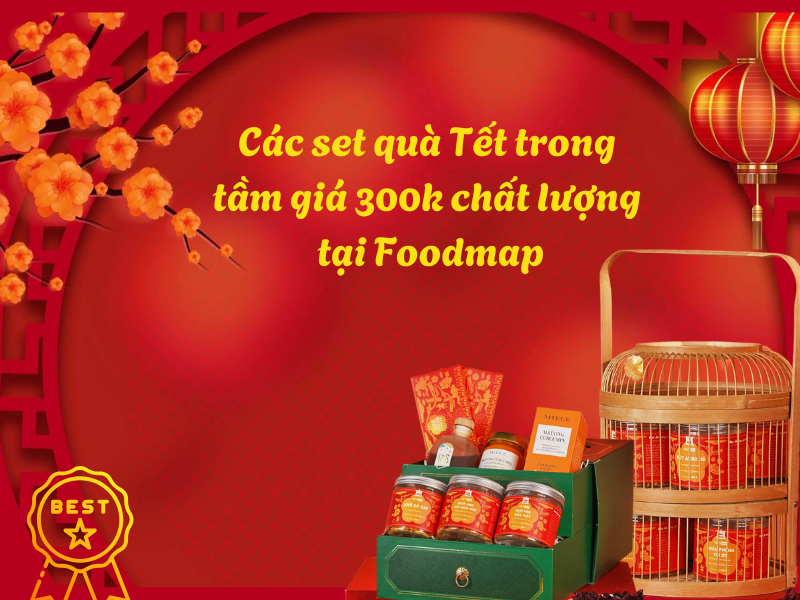 cac set qua Tet trong tam gia 300 chat luong tai Foodmap