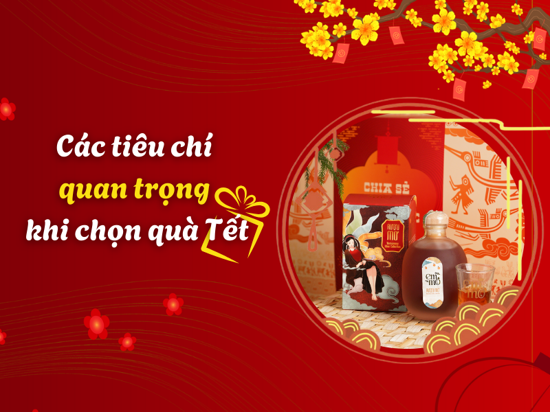 cac tieu chi quan trong khi lua chon qua Tet