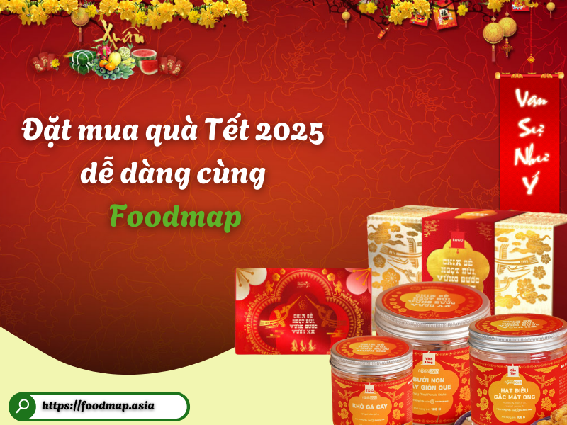 Dat mua qua Tet 2025 de dang cung Foodmap