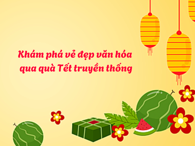 Kham pha ve dep van hoa qua qua Tet truyen thong