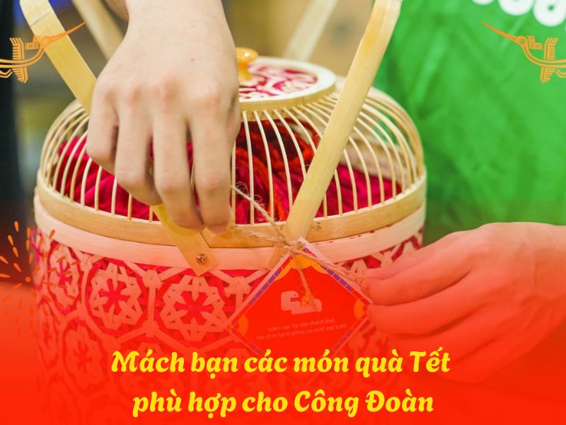 Mach ban cac mon qua Tet phu hop cho Cong Doan