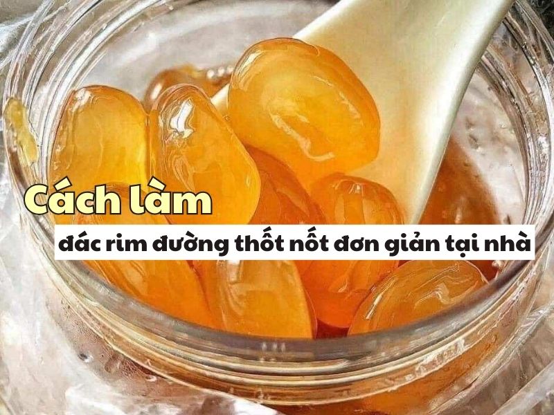 Cach lam dac rim duong thot not don gian tai nha