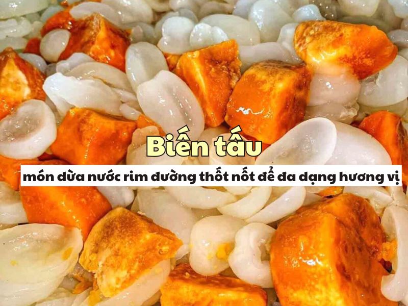 Bien tau mon dua nuoc rim duong thot not de da dang huong vi