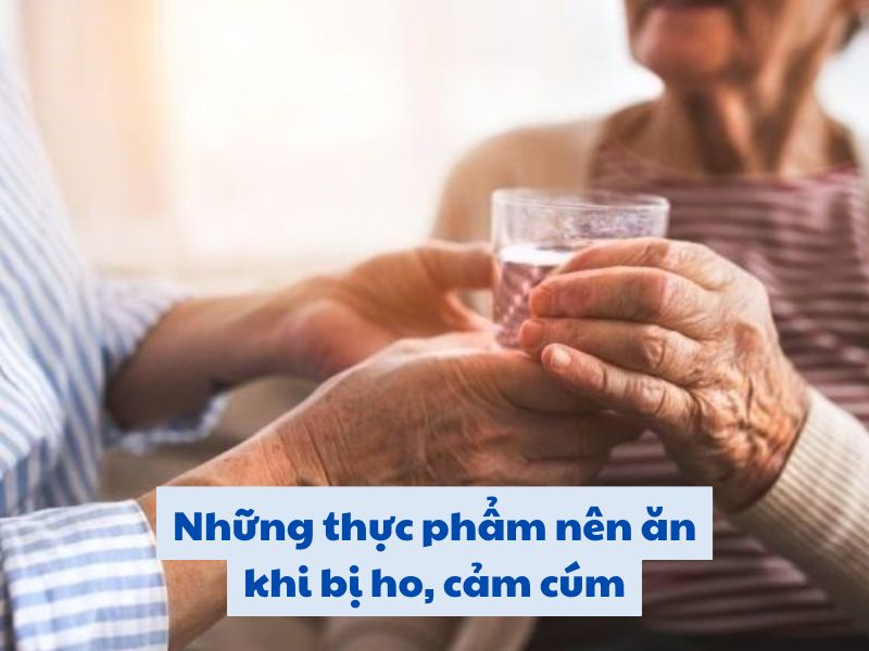 Nhung thuc pham nen an khi bi ho cam cum