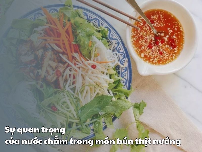 Su quan trong cua nuoc cham trong mon bun thit nuong