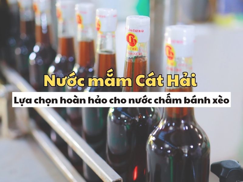 Nuoc mam Cat Hai - Lua chon hoan hao cho nuoc mam Cat Hai