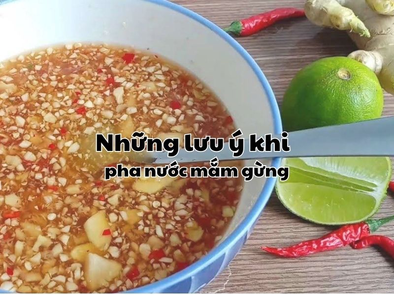 Nhung luu y khi pha nuoc mam gung