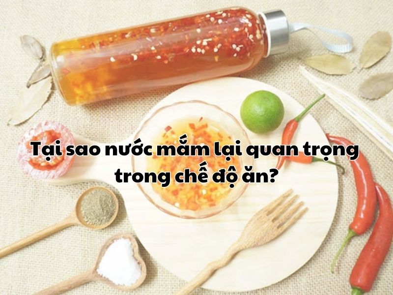 Tai sao nuoc mam lai quan trong trong che do an