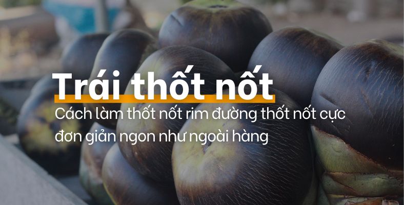trai thot not rim duong thot not